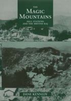 The Magic Mountains: Hill Stations and the British Raj 0520306015 Book Cover