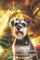 MUÑECO: UN ÁNGEL GUARDIÁN DE CUATRO PATAS, PELUDO Y SIN ALAS (Spanish Edition) B0DYMXTRBR Book Cover