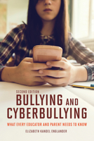 Bullying & Cyberbullying, Second Edition: What Every Educator and Parent Needs to Know 1682538613 Book Cover