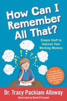 I Can't Remember All That!: A Book for Kids with Working Memory Issues Including Those with Adhd, Dyslexia, Dyscalculia, and Asd 1785926349 Book Cover