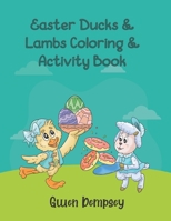 Easter Ducks & Lambs Coloring & Activity Book B09SXFVLJC Book Cover