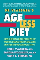Dr. Vlassara's Age-Less Diet: How Chemicals in the Foods We Eat Promote Disease, Obesity, and Aging and the Steps We Can Take to Stop It 0757004202 Book Cover