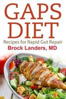 Gaps Diet: Recipes for Rapid Gut Repair 1726640906 Book Cover