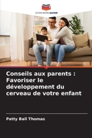 Conseils aux parents : Favoriser le développement du cerveau de votre enfant 6205845911 Book Cover