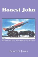 Honest John: Adventures of a Reluctant Cold-Warrior 0595385613 Book Cover