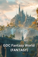 GDC Fantasy World (FANTASY) B0DSQ8K9ZZ Book Cover