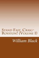 Stand Fast, Craig-Royston! A novel Third edition. 1516890094 Book Cover