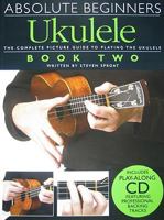 Absolute Beginners Ukulele, Book Two [With CD (Audio)] 1847728502 Book Cover