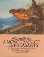A Monograph of the Pheasants (Four Volumes Bound As Two/Volumes I and II) 048626579X Book Cover