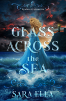 Glass Across the Sea (Volume 1) (Realms of Allumeria) B0F2XNPBDW Book Cover