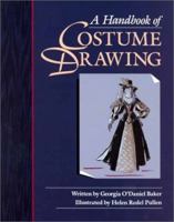 A Handbook of Costume Drawing: A Guide to Drawing the Period Figure for Costume Design Students 0240801121 Book Cover