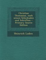 Christian Thomasius, Nach Seinen Schicksalen Und Schriften 1017493472 Book Cover
