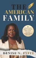 The American Family: Understanding Today’s American Home Across Cultures, Generations & Realities B0GPK4DSFQ Book Cover