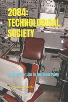2084: TECHNOLOGICAL SOCIETY: 12 Rules For Life in the Inner Party B09L9RGF2H Book Cover
