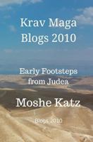 Krav Maga Blogs 2010: Early Footsteps From Judea 1548952877 Book Cover