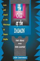 The Call of the Daimon: Love and Truth in the Writings of Franz Kafka 0933029837 Book Cover
