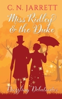 Miss Ridley and the Duke (Dazzling Debutantes) 1957185430 Book Cover