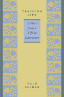 Teaching Life: Letters from a Life in Literature 1587296306 Book Cover