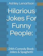 Hilarious Jokes For Funny People:: 24th Comedy Book: Jokes & Spaghetti B0851LL1VL Book Cover