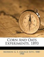 Corn and Oats Experiments, 1893 052683577X Book Cover