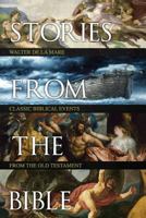 Stories from the Bible: From the Garden of Eden to the Promised Land 1517131537 Book Cover