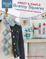 Sweet & Simple Granny Squares: 7 Irresistible Crochet Projects 1631863150 Book Cover