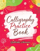 Calligraphy Practice Book: Handwriting Workbook for Adults and Beginners with Tracing Exercises, Improve Penmanship Skills, Learn Elegant Lettering and Master the Art of Beautiful Writing 836829469X Book Cover