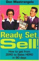 Ready, Set, SELL! How to get from ZERO to Sales HERO in 90 Days 0976828006 Book Cover