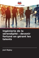 Ingénierie de la sérendipité: devenir fortuné en gérant les talents (French Edition) 6208533694 Book Cover