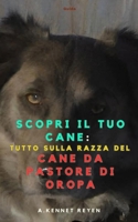 Scopri il tuo Cane :Tutto sulla razza del Cane da Pastore di Oropa (Italian Edition) B0FFY68BS7 Book Cover