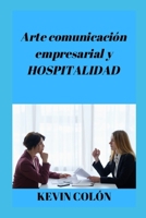 Arte comunicación empresarial y HOSPITALIDAD B0B671Y19F Book Cover