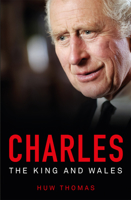 Charles: The King and Wales 1914595440 Book Cover