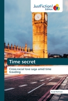 Time secret: Cross-racial love saga amid time traveling 6203578746 Book Cover