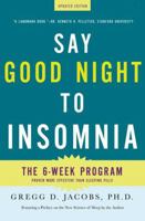 Say Good Night to Insomnia: The Six-Week, Drug-Free Program Developed At Harvard Medical School 0805055487 Book Cover