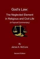 God's Law: The Neglected Element in Religious and Civil Life 1456532960 Book Cover