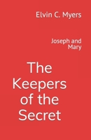 Joseph and Mary: The Keepers of the Secret 0983383839 Book Cover