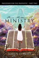 From Mistress To MINISTRY: PROCESSED FOR THE PROPHETIC - PART TWO 1418430587 Book Cover