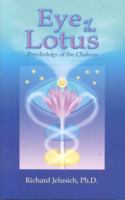 Eye of the Lotus: Psychology of the Chakras 0940985764 Book Cover