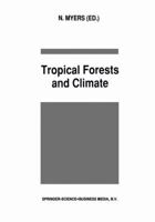Tropical Forests and Climate 0792316886 Book Cover