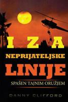 Iza Neprijateljske Linije Spa?en Tajnim Oru?jem - Serbian 1502763540 Book Cover