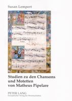 Studien Zu Den Chansons Und Motetten Von Matheus Pipelare 3631540906 Book Cover