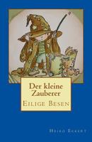 Der Kleine Zauberer: Eilige Besen 1533679487 Book Cover