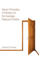 Seven Principles of Ministry for the Average, Radical Christian 161097137X Book Cover