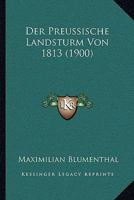 Der Preussische Landsturm Von 1813 (1900) 1160070881 Book Cover