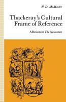 Thackeray's Cultural Frame of Reference: Allusion in the Newcomes 1349120278 Book Cover