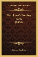 Mrs. Jones's Evening Party 1437058051 Book Cover