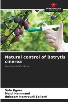 Natural control of Botrytis cinerea: The Essential Oil Guide 6206362167 Book Cover