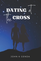Dating at the Cross 0974722413 Book Cover