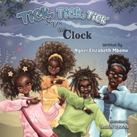Tick!Tick!Tick says the Clock. B0DPN2TDDY Book Cover
