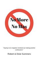 No More - No Mas: "Saying no to negative mindsets by making positive confessions” 1729252354 Book Cover